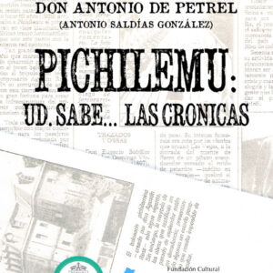 Libro Antonio Saldías - "Pichilemu: Ud. sabe... las crónicas"